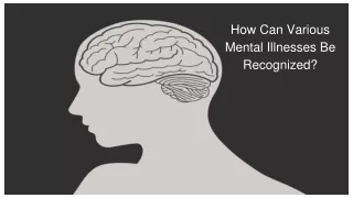 how can various mental illnesses be recognized