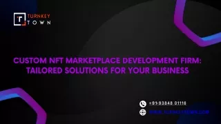 Custom NFT Marketplace Development Firm Tailored Solutions for Your Business