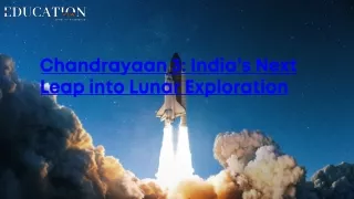 Chandrayaan 3: India’s Next Leap into Lunar Exploration