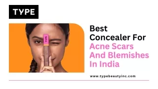 Best Concealer For Acne Scars And Blemishes In India | Type Beauty
