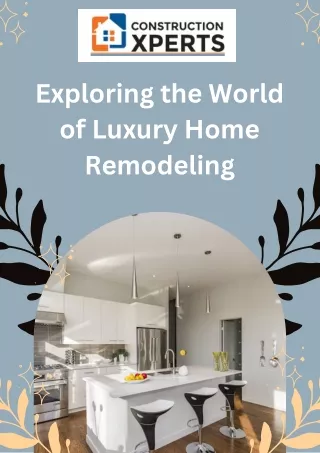 Exploring the World of Luxury Home Remodeling