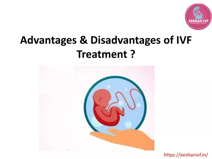 advantages disadvantages of ivf treatment
