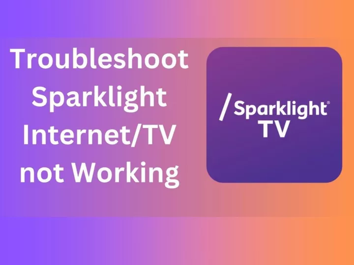 PPT - How To Fix Sparklight Internet Not Working Issues? PowerPoint ...