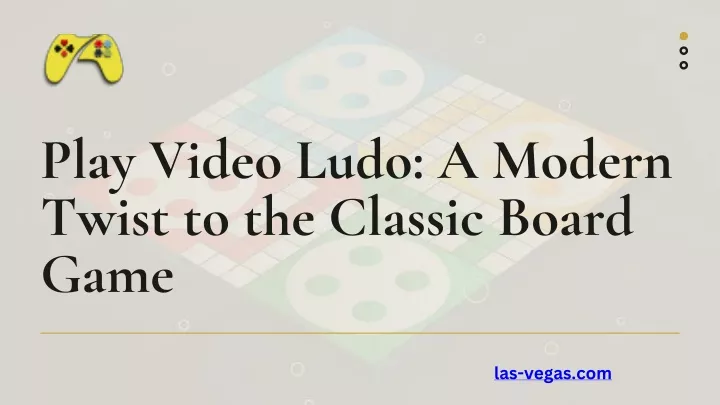 play video ludo a modern twist to the classic