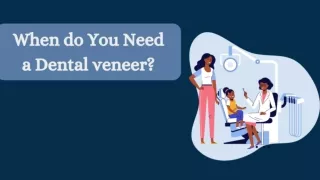 When is a Dental Veneer Necessary?