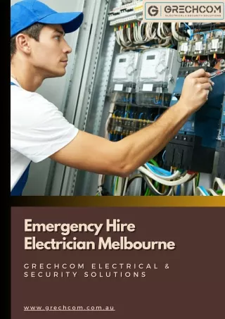 Emergency Hire Electrician Melbourne Grechcom Electrical & Security Solutions