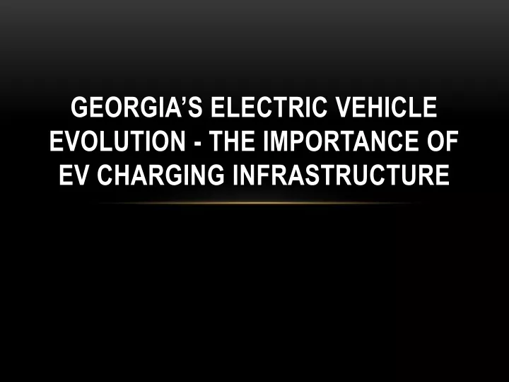georgia s electric vehicle evolution the importance of ev charging infrastructure