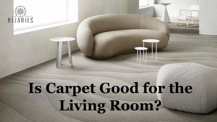 is carpet good for the living room