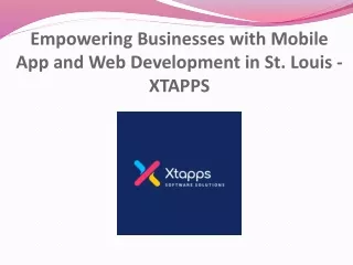 Empowering Businesses with Mobile App and Web Development in St. Louis - XTAPPS