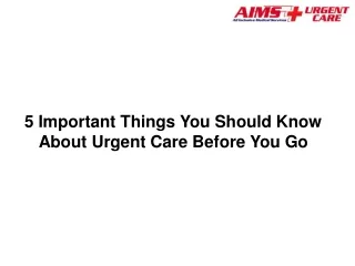 5 Important Things You Should Know About Urgent Care Before You Go