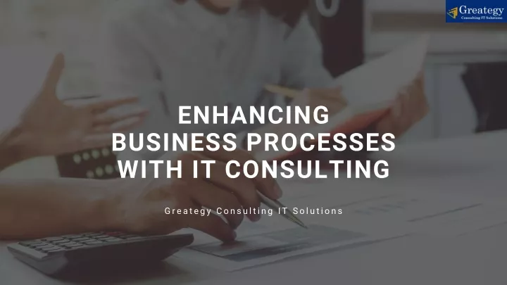 enhancing business processes with it consulting