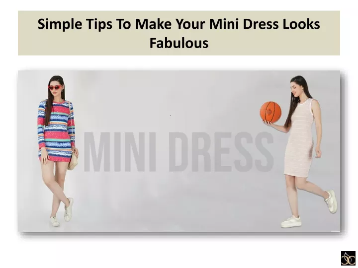 simple tips to make your mini dress looks fabulous