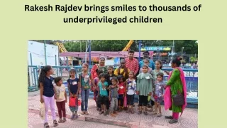 rakesh rajdev brings smiles to thousands