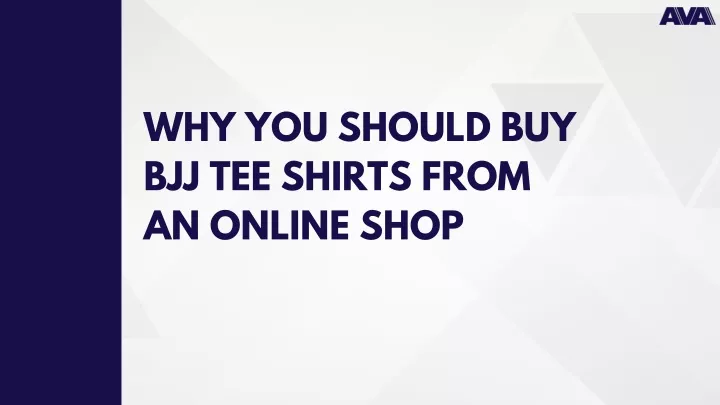 why you should buy bjj tee shirts from an online