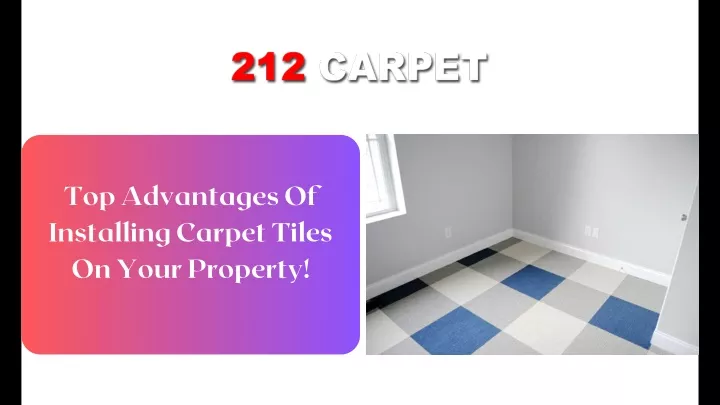 top advantages of installing carpet tiles on your