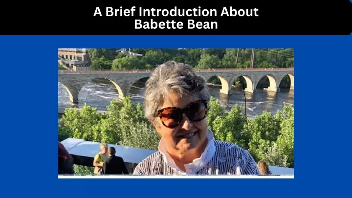 a brief introduction about babette bean