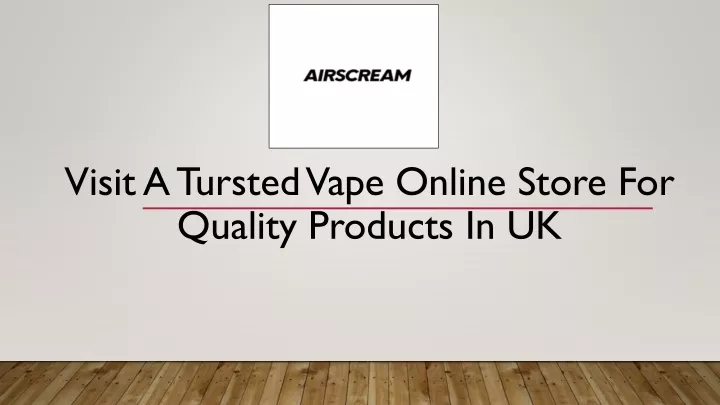 visit a tursted vape online store for quality products in uk