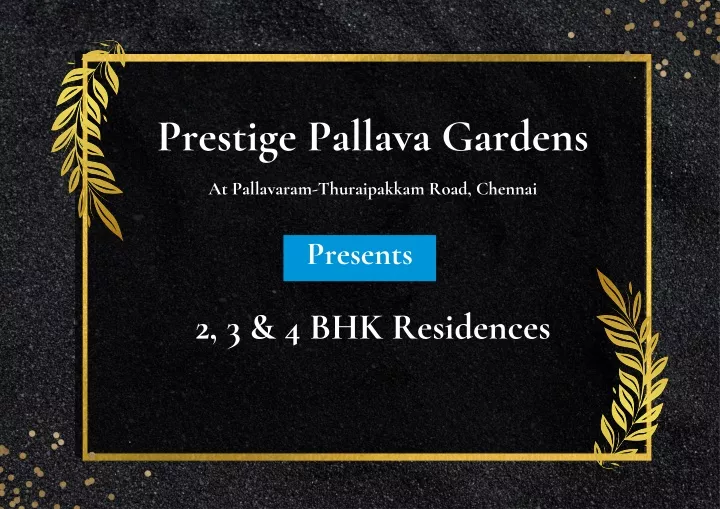 prestige pallava gardens presents