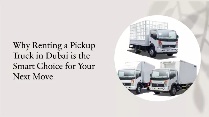why renting a pickup truck in dubai is the smart choice for your next move