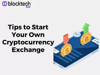 Tips to Start Your Own Cryptocurrency Exchange