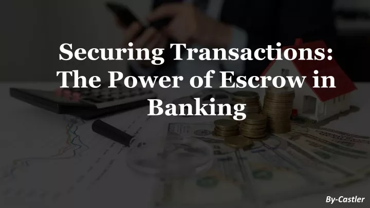 securing transactions the power of escrow in banking