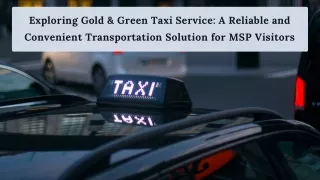 Exploring Gold & Green Taxi Service A Reliable and Convenient Transportation Solution for MSP Visitors