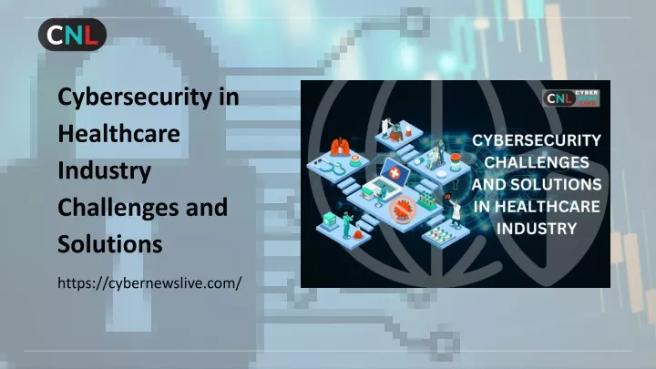 cybersecurity in healthcare industry challenges