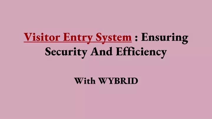 visitor entry system ensuring security and efficiency