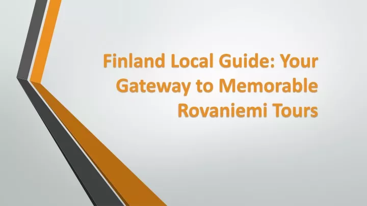 finland local guide your gateway to memorable rovaniemi tours