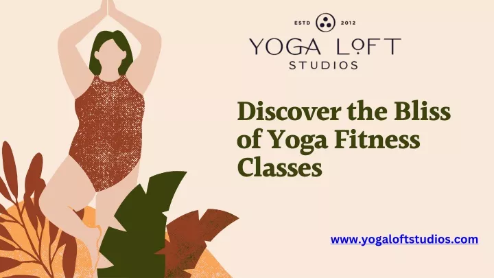 discover the bliss of yoga fitness classes