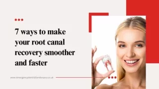 7 ways to make your root canal recovery smoother and faster