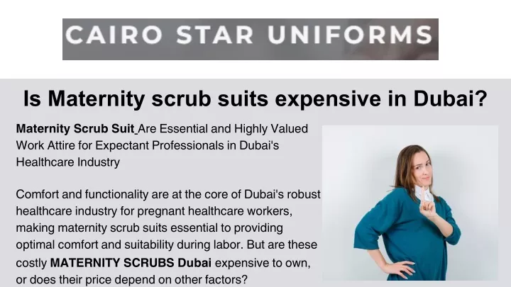 is maternity scrub suits expensive in dubai