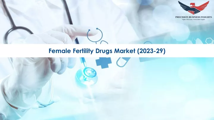 female fertility drugs market 2023 29
