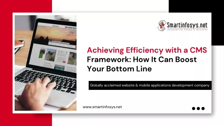 achieving efficiency with a cms framework