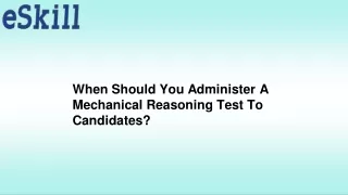 When Should You Administer A Mechanical Reasoning Test To Candidates