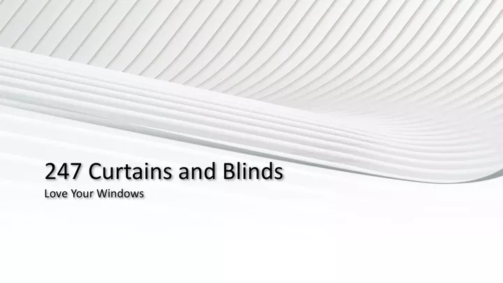 247 curtains and blinds love your windows