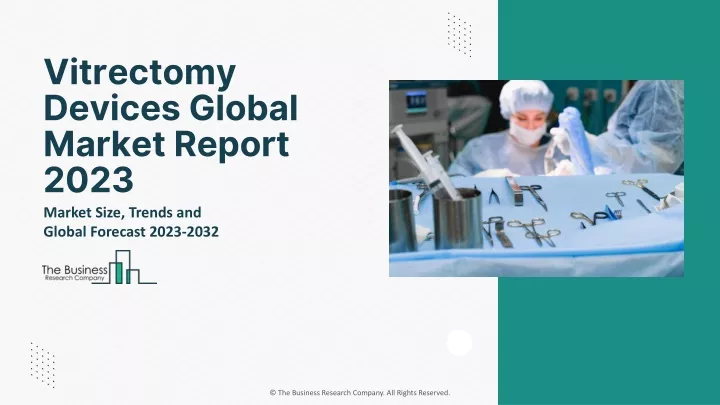 vitrectomy devices global market report 2023