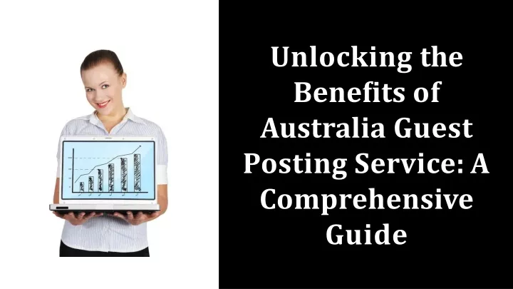 unlocking the bene ts of australia guest posting