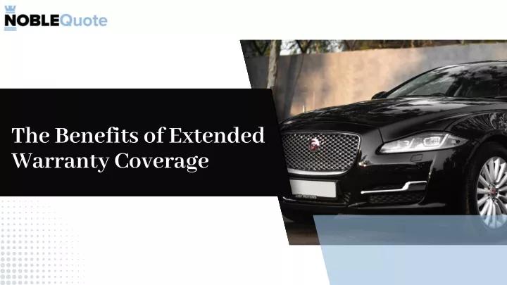 the benefits of extended warranty coverage