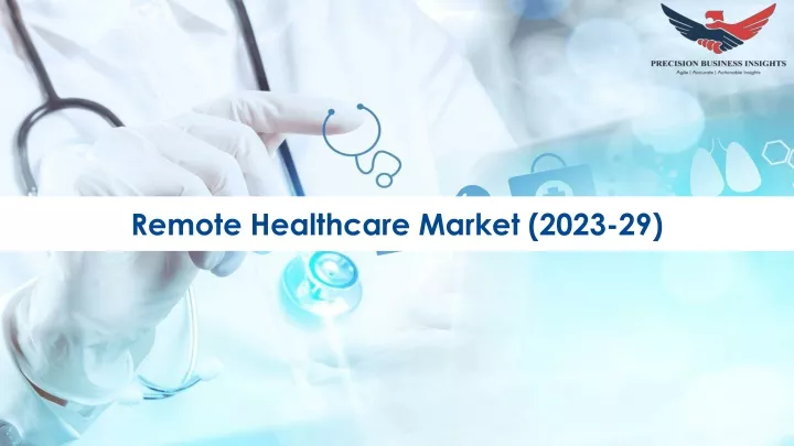 remote healthcare market 2023 29