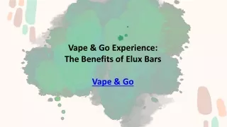 Done Vape & Go Experience The Benefits of Elux Bars July Art - Vape_&_Go_Experience