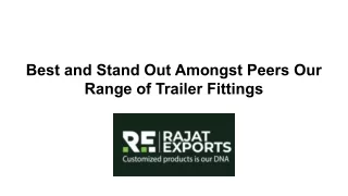 Best and Stand Out Amongst Peers Our Range of Trailer Fittings