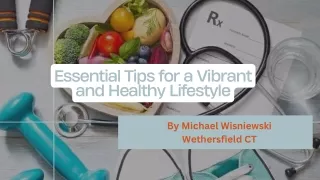 Get to Know Essential Tips for a Vibrant and Healthy Lifestyle