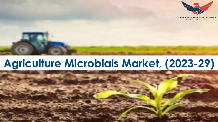 agriculture microbials market 2023 29