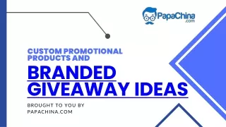 PapaChina Offers the Best Custom Promotional Products at Wholesale Price