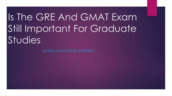 is the gre and gmat exam still important for graduate studies