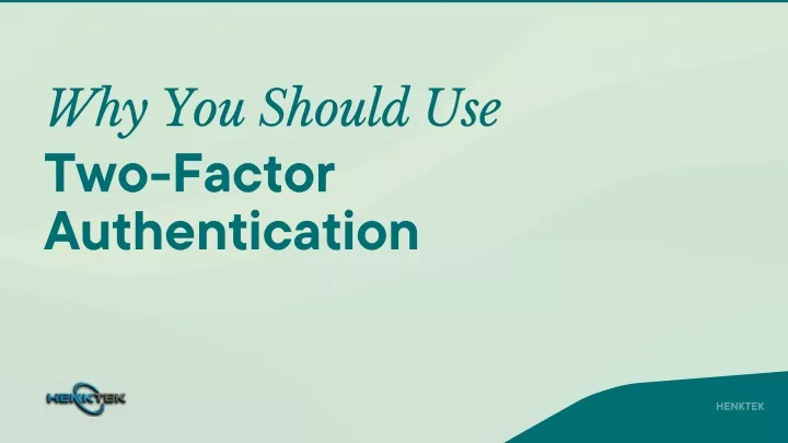 why you should use two factor authentication
