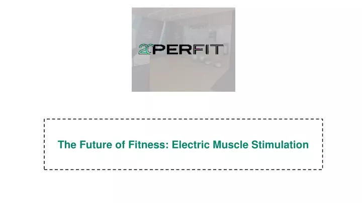 the future of fitness electric muscle stimulation