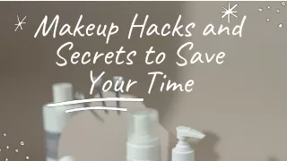 Makeup Hacks and Secrets to Save Your Time
