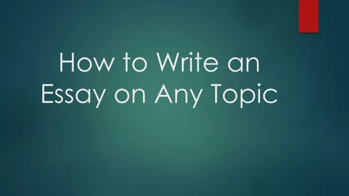 how to write an essay on any topic